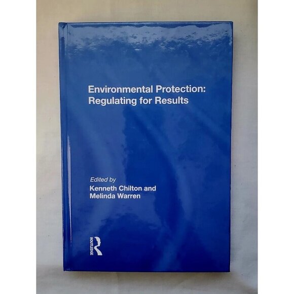 Environmental Protection: Regulating For Results Hardcover Book By Kenneth Chilt - Picture 1 of 2